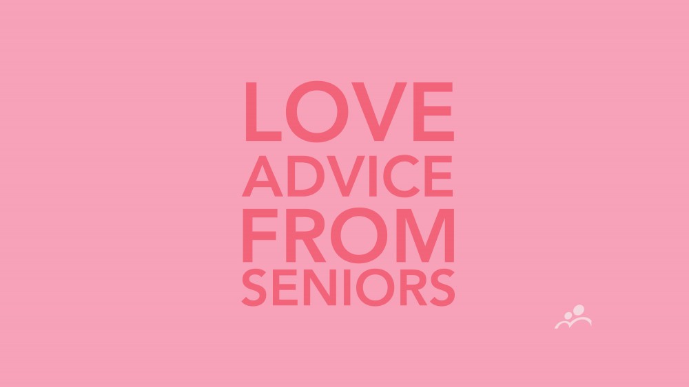 Love Advice From Seniors
